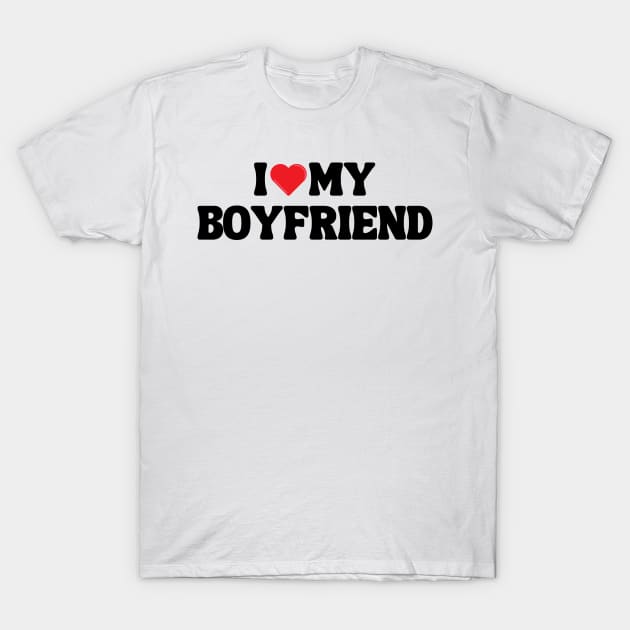 I Love My Boyfriend T-Shirt by Xtian Dela ✅